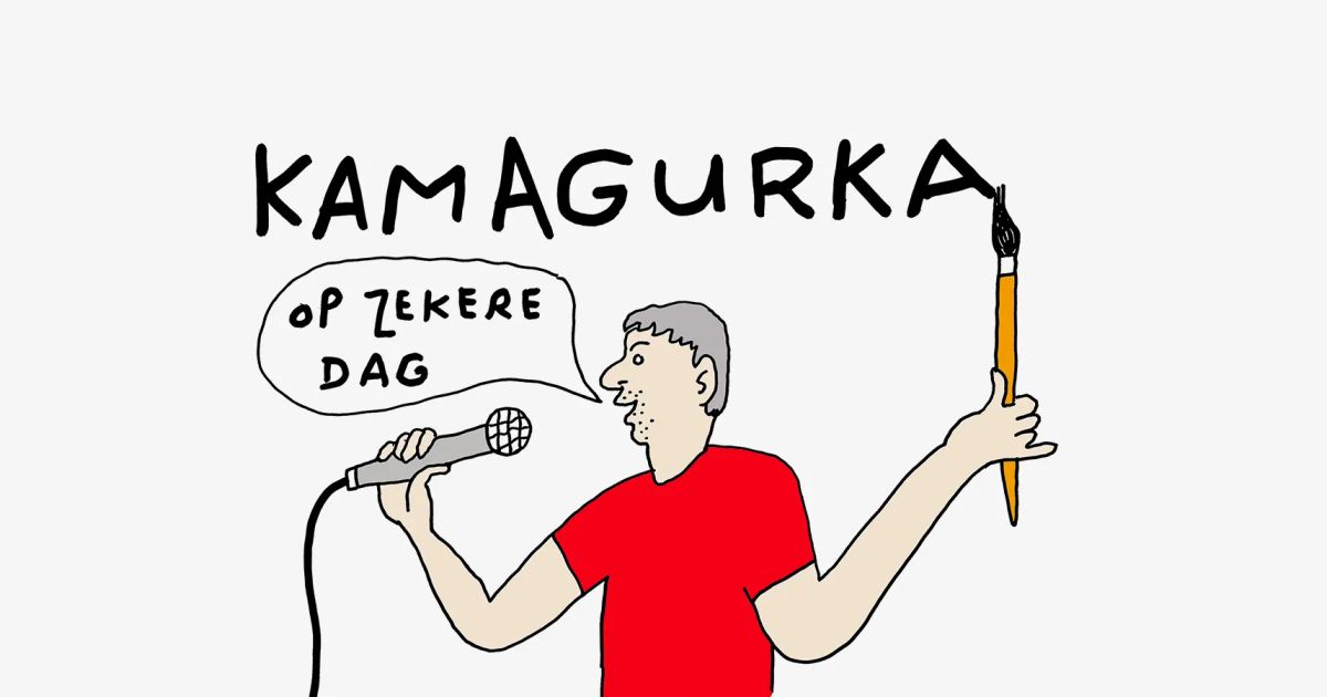 Op zekere dag — Kamagurka