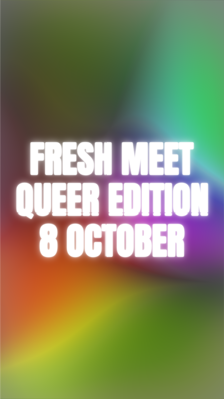 FRESH MEET | QUEER EDITION